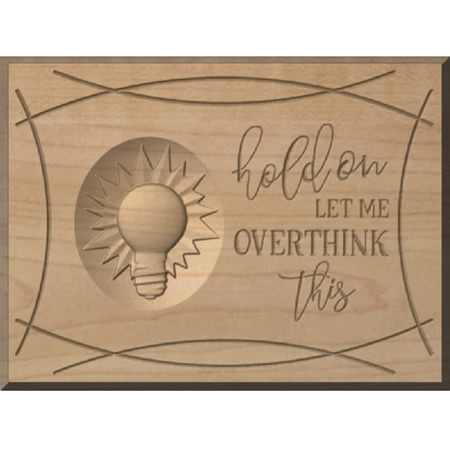 Overthink This Custom Wood Sign
