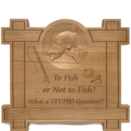 To Fish or Not To Fish Custom Wood Sign