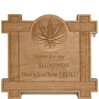Custom Wood Signs Marijuana Bluntnes..