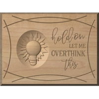 Overthink This Custom Wood Sign